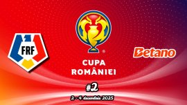 Cupa României Betano, etapa 2. Când ?i cu cine joac? FCSB, Rapid, Dinamo, CFR Cluj sau U Craiova
