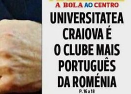 Universitatea Craiova, material dedicat pe trei pagini în A Bola: „Cel mai portughez club din România”