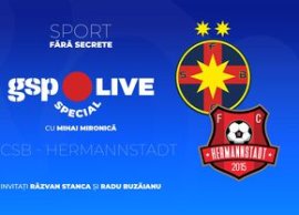 FCSB - Hermannstadt » Start în noul sezon de Superliga! Coment?m cu R?zvan Stanca ?i Radu Buz?ianu, la GSP Live Special